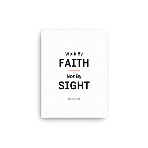 Walk By Faith Canvas Print